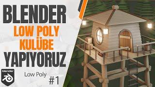 Low Poly Orman Kulübesi Yapıyoruz - Blender - PART : 1