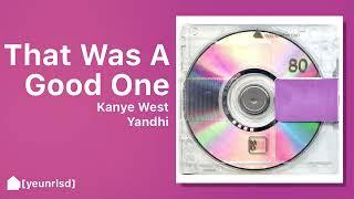 Kanye West - That Was A Good One | YANDHI