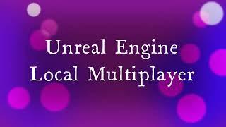 Unreal Engine - How to Make a Local Multiplayer Game | NinjaHamsters