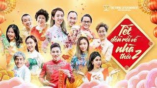 HÀI TẾT HAY NHẤT | TẾT ĐẾN RỒI VỀ NHÀ THÔI 2 | Thu Trang, Tiến Luật, Phi Phụng, Diệu Nhi, La Thành..