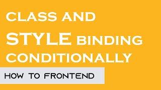 Class and style binding conditionally in Vue JS | Vue Binding