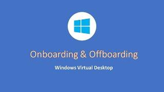 Windows Virtual Desktop - Onboarding & Offboarding | WVD Nuggets