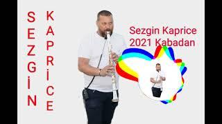 Sezgin Kaprice 2021 █▬█ █ ▀█▀  Kabadan