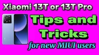 Xiaomi 13T or 13T Pro Tips and Tricks for new users | MIUI 14