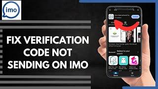 How To Fix Verification Code Not Sending On IMO