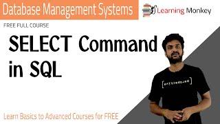 SELECT Command in SQL || Lesson 44 || DBMS || Learning Monkey ||