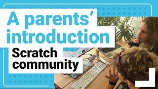 Scratch community: how your child can benefit | Parent support tutorial