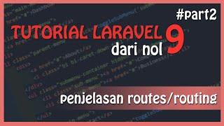 Tutorial LARAVEL 9 : Route/Routes/Routing | Laravel Dasar Untuk Pemula