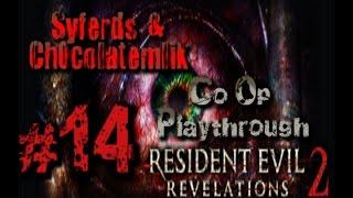 Resident Evil: Revelations 2 Ch0colatemilk & Syferds Co-Op Playthrough | Part 14