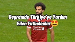 Depremde Türkiye'ye Yardım Eden Futbolcular 