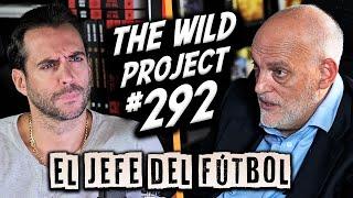 The Wild Project #292 - Javier Tebas | La mano negra de Florentino, Negreira, Amaño de partidos