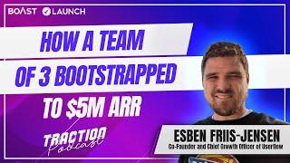 How a Team of 3 Bootstrapped to $5M ARR - Esben Friis-Jensen, Userflow