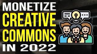 Can I Monetize Creative Commons Videos 2022