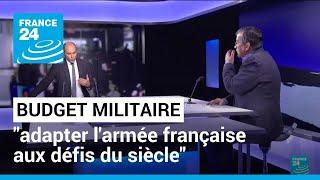 Budget militaire : "adapter l'armée française aux défis du siècle" • FRANCE 24