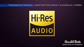 Thoongatha Vizhigal | Agni Natchathiram | Ilaiyaraaja | K.J.Yesudas & S.Janaki | Hi-Res Audio