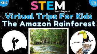 Exploring the Amazing Amazon Rainforest - Virtual Field Trip for Kids!