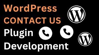 WordPress Contact Us Plugin Development 2024