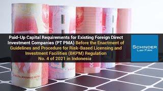 Paid-Up Capital Requirements For Existing PT PMA Before The Enactment Of BKPM Regulation No. 4