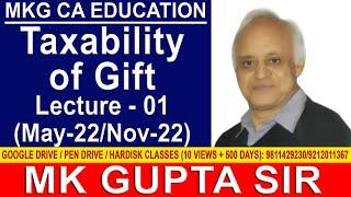 TAXABILITY OF GIFT LECTURE 01 BY M.K.GUPTA SIR