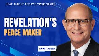 Revelation's Peace Maker | Pastor Ted Wilson | San Francisco Central SDA Church