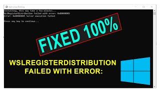 WslRegisterDistribution Failed with Error Ubuntu windows 10, Server Execution Error 0x80080005 Kali