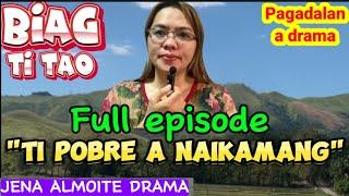 Full episode "Ti pobre a naikamang" PAG-ADALAN a drama/ BIAG TI TAO/ JENA ALMOITE DRAMA