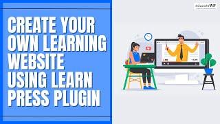 Create Learning  your own Website using Learn Press Plugin | EducateWP 2023
