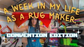 A week in my life as a Rug Maker: CONVENTION EDITION