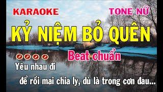 Karaoke Kỷ Niệm Bỏ Quên Tone Nữ | Bản Full chuẩn