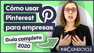 Cómo usar Pinterest para empresas: guía completa [2020]