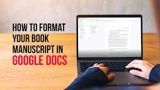 How to format your book manuscript in Google Docs