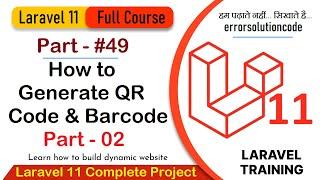 Laravel 11 Full Course | #49 How to Generate QR Code and Barcode in Laravel 11 | Part - 02