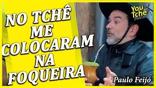 NO TCHÊ BARBARIDADE ME COLOCARAM NA FOQUEIRA - PAULO FEIJÓ