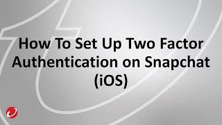 How To Set Up Two Factor Authentication on Snapchat (iOS)