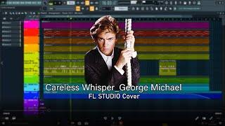 Careless whisper george michael _FL studio cover