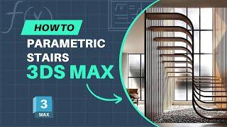 Parametric stairs modeling in 3ds Max!