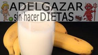 BATIDO DE PLÁTANO O BANANA # ADELGAZAR SIN HACER DIETAS