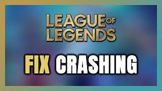 How to FIX League of Legends Crashing