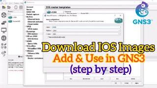 Download and Add Cisco IOS images in GNS3 (Step by Step)