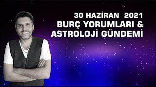 30 Haziran Burç Yorumu ve Astroloji Gündemi (Astrobox)