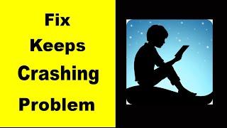 "Kindle" App Keeps Crashing Problem Solved Android & iOS - Kindle App Crash Issue