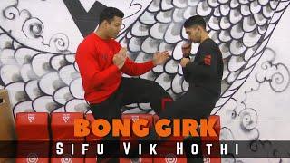 Wing Chun / Wing Tsun  - Bong Girk - Sifu Vik Hothi