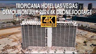 Tropicana Hotel Las Vegas Demolition July 2024 4K Drone Footage