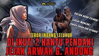 KALIAN AKAN CELAKA! KISAH 2 ARWAH PENDAKI TERSESAT MENGIKUTI RANI DI PENDAKIAN GUNUNG ANDONG