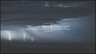 Melodic Deep & Chillout Mix |026| Mixed By 2Switch [Year End Mix 2023]