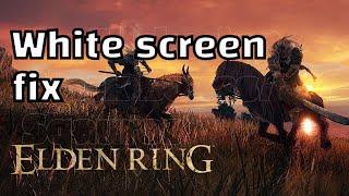 ELDEN RING White Screen crash fix | ELDEN RING White Screen fix on pc (fix ELDEN RING White Screen)