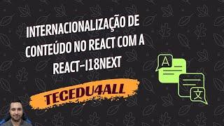 Internacionalização de conteúdo no React com a react-i18next