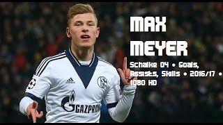 MAX MEYER ● Schalke 04 ● Goals, Assists, Skills ● 2016/17 ● 1080 HD