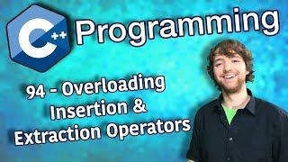 C++ Programming Tutorial 94 - Overloading Insertion and Extraction Operators