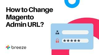 How to Change Magento Admin URL?